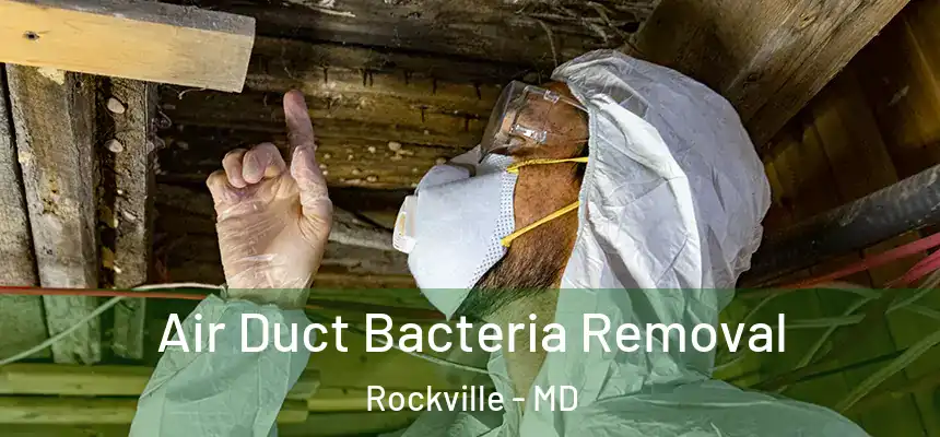 Air Duct Bacteria Removal Rockville - MD