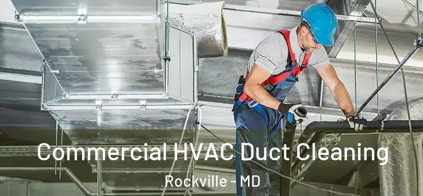 Commercial HVAC Duct Cleaning Rockville - MD