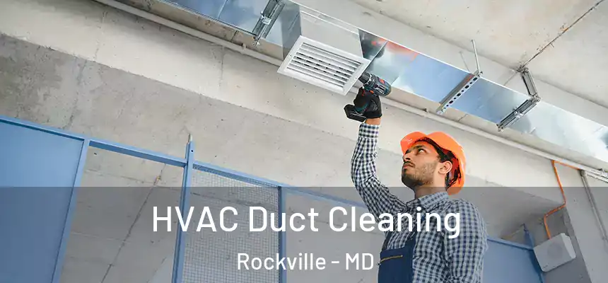 HVAC Duct Cleaning Rockville - MD