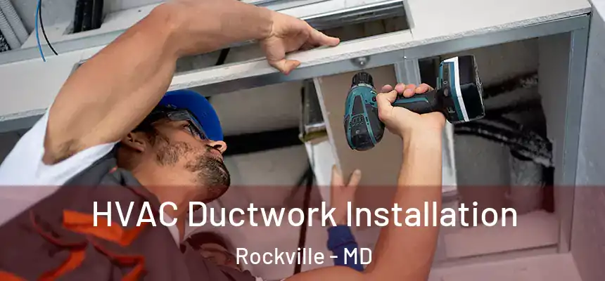  HVAC Ductwork Installation Rockville - MD