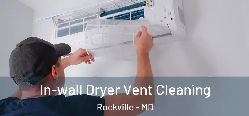 In-wall Dryer Vent Cleaning Rockville - MD