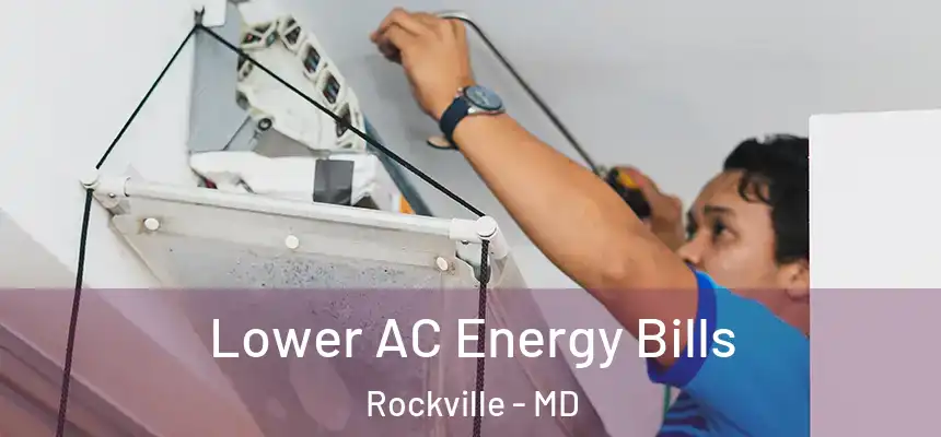 Lower AC Energy Bills Rockville - MD