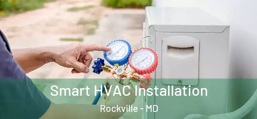  Smart HVAC Installation Rockville - MD