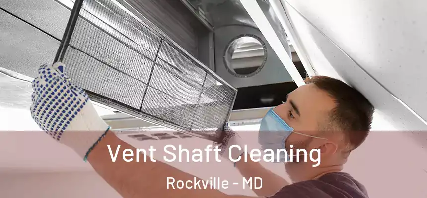  Vent Shaft Cleaning Rockville - MD